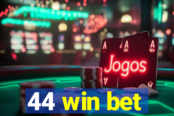 44 win bet